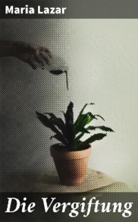 Lazar |  Die Vergiftung | eBook | Sack Fachmedien