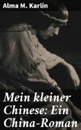 Karlin |  Mein kleiner Chinese: Ein China-Roman | eBook | Sack Fachmedien