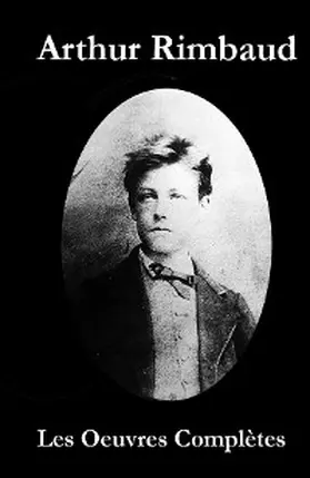 Rimbaud |  Les Oeuvres Complètes de Rimbaud | eBook | Sack Fachmedien