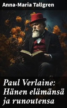 Tallgren |  Paul Verlaine: Hänen elämänsä ja runoutensa | eBook | Sack Fachmedien