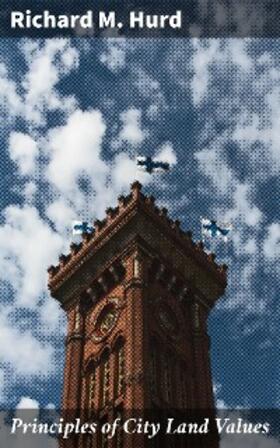Hurd |  Principles of City Land Values | eBook | Sack Fachmedien