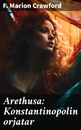 Crawford |  Arethusa: Konstantinopolin orjatar | eBook | Sack Fachmedien
