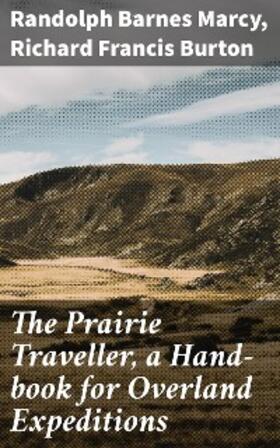 Marcy / Burton |  The Prairie Traveller, a Hand-book for Overland Expeditions | eBook | Sack Fachmedien