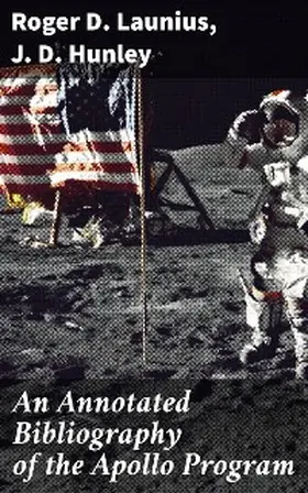 Launius / Hunley |  An Annotated Bibliography of the Apollo Program | eBook | Sack Fachmedien