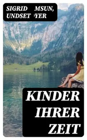 Undset |  Kinder ihrer Zeit | eBook | Sack Fachmedien