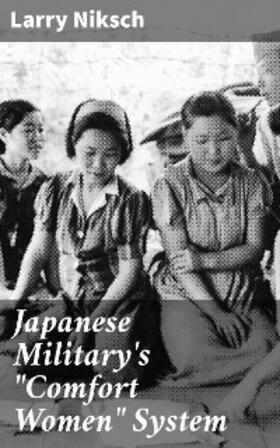 Niksch |  Japanese Military's "Comfort Women" System | eBook | Sack Fachmedien