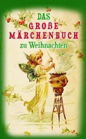 Andersen / Scott / Collodi |  Das große Märchenbuch zu Weihnachten | eBook | Sack Fachmedien