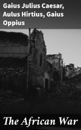 Caesar / Hirtius / Oppius |  The African War | eBook | Sack Fachmedien