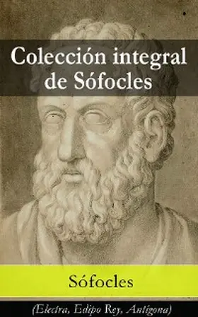 Sófocles |  Colección integral de Sófocles: (Electra, Edipo Rey, Antígona) | eBook | Sack Fachmedien