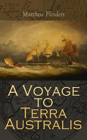 Flinders |  A Voyage to Terra Australis | eBook | Sack Fachmedien