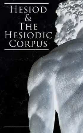 Hesiod |  Hesiod & The Hesiodic Corpus | eBook | Sack Fachmedien