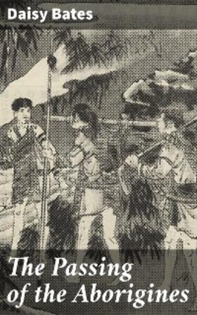 Bates |  The Passing of the Aborigines | eBook | Sack Fachmedien