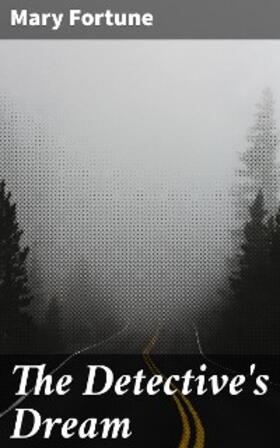 Fortune |  The Detective's Dream | eBook | Sack Fachmedien