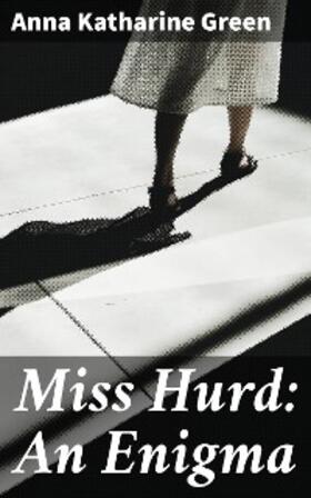 Green |  Miss Hurd: An Enigma | eBook | Sack Fachmedien