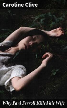 Clive |  Why Paul Ferroll Killed his Wife | eBook | Sack Fachmedien