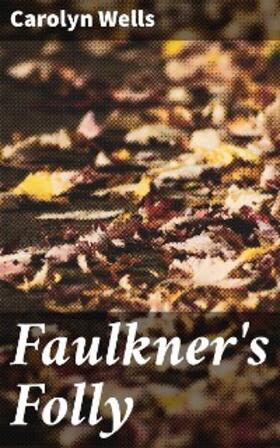 Wells |  Faulkner's Folly | eBook | Sack Fachmedien