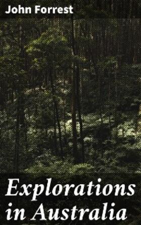 Forrest |  Explorations in Australia | eBook | Sack Fachmedien