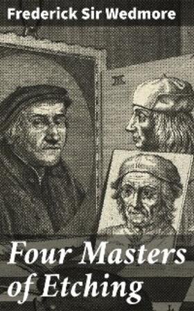 Wedmore |  Four Masters of Etching | eBook | Sack Fachmedien