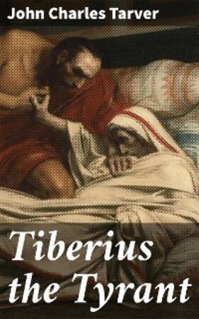 Tarver |  Tiberius the Tyrant | eBook | Sack Fachmedien