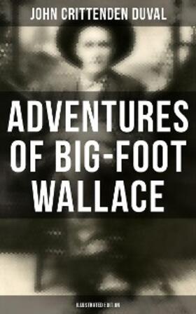 Duval |  Adventures of Big-Foot Wallace (Illustrated Edition) | eBook | Sack Fachmedien