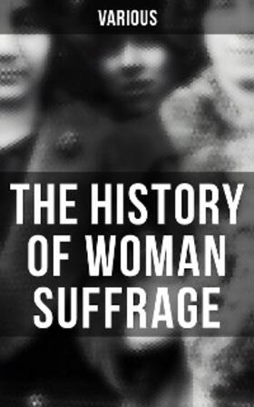 Anthony / Gage / Stanton |  The History of Woman Suffrage | eBook | Sack Fachmedien