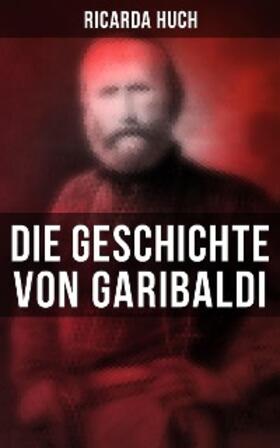 Huch |  Die Geschichte von Garibaldi | eBook | Sack Fachmedien