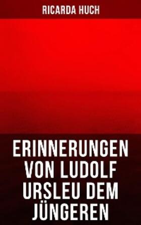 Huch |  Erinnerungen von Ludolf Ursleu dem Jüngeren | eBook | Sack Fachmedien