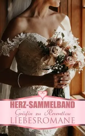 zu Reventlow |  Herz-Sammelband: Gräfin zu Reventlow Liebesromane | eBook | Sack Fachmedien