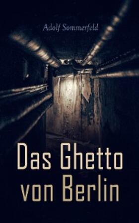 Sommerfeld |  Das Ghetto von Berlin | eBook | Sack Fachmedien