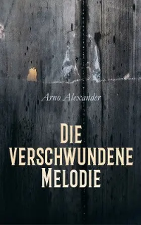 Alexander |  Die verschwundene Melodie | eBook | Sack Fachmedien