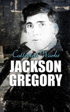 Gregory |  Jackson Gregory: Collected Works | eBook | Sack Fachmedien