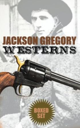 Gregory |  Jackson Gregory Westerns - Boxed Set | eBook | Sack Fachmedien