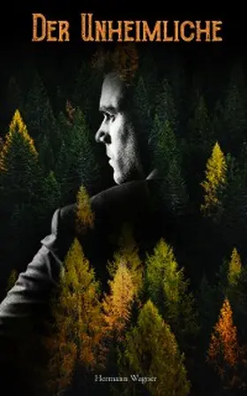 Wagner |  Der Unheimliche | eBook | Sack Fachmedien