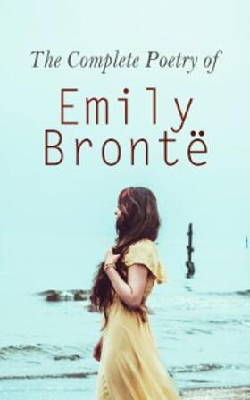 Brontë |  The Complete Poetry of Emily Brontë | eBook | Sack Fachmedien