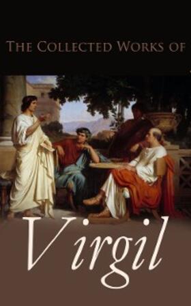 Virgil |  The Collected Works of Virgil | eBook | Sack Fachmedien