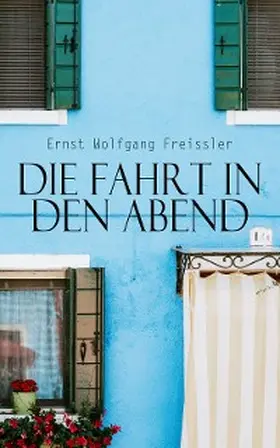 Freissler |  Die Fahrt in den Abend | eBook | Sack Fachmedien