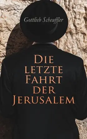 Scheuffler |  Die letzte Fahrt der Jerusalem | eBook | Sack Fachmedien