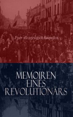 Kropotkin |  Memoiren eines Revolutionärs | eBook | Sack Fachmedien
