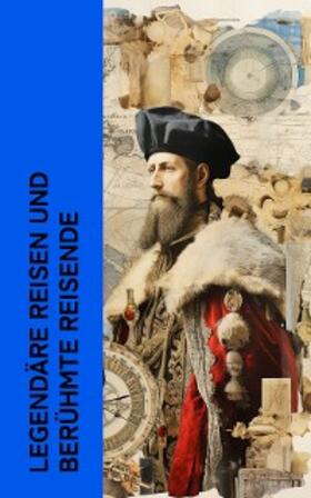 Zweig / Verne / Twain |  Legendäre Reisen und berühmte Reisende | eBook | Sack Fachmedien