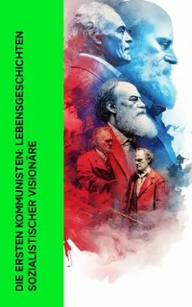 Kautsky / Ludwig / Trotzki |  Die ersten Kommunisten: Lebensgeschichten sozialistischer Visionäre | eBook | Sack Fachmedien
