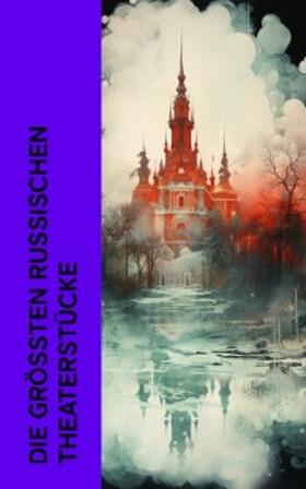 Tschechow / Gogol / Tolstoi |  Die größten russischen Theaterstücke | eBook | Sack Fachmedien