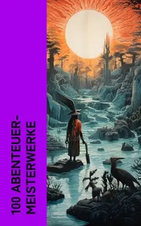 London / Defoe / Stevenson |  100 Abenteuer-Meisterwerke | eBook | Sack Fachmedien