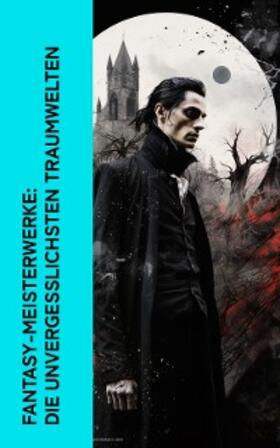 Poe / Lagerlöf / Bassewitz |  Fantasy-Meisterwerke: Die unvergesslichsten Traumwelten | eBook | Sack Fachmedien