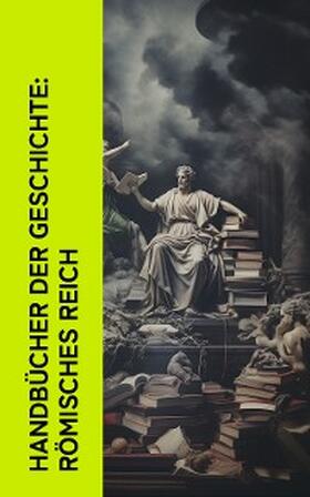 Cicero / Mommsen / Preller |  Handbücher der Geschichte: Römisches Reich | eBook | Sack Fachmedien