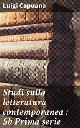 Capuana |  Studi sulla letteratura contemporanea : Prima serie | eBook | Sack Fachmedien