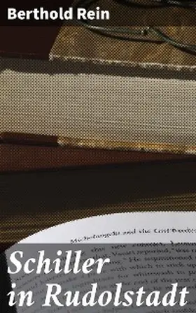 Rein |  Schiller in Rudolstadt | eBook | Sack Fachmedien