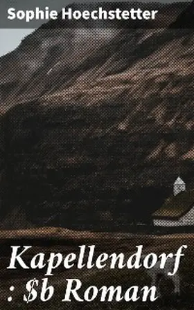 Hoechstetter |  Kapellendorf : Roman | eBook | Sack Fachmedien
