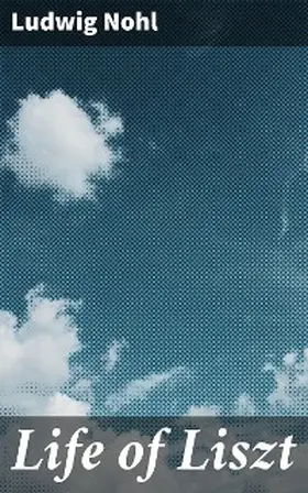 Nohl |  Life of Liszt | eBook | Sack Fachmedien