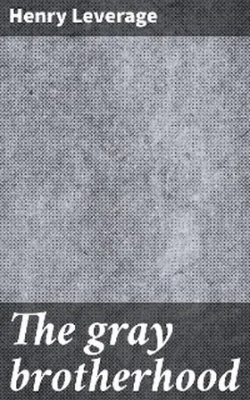 Leverage |  The gray brotherhood | eBook | Sack Fachmedien