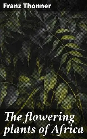 Thonner / Rendle |  The flowering plants of Africa | eBook | Sack Fachmedien